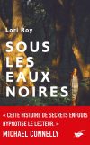 Couverture Sous les eaux noires de Lori Roy