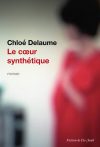 Couverture Le cœur synthétique de Chloé Delaume