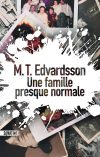 Couverture Une famille presque normale de Mattias Edvardsson