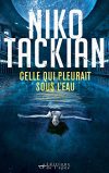 Couverture Celle qui pleurait sous l’eau de Niko Tackian
